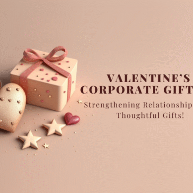 The Role of Corporate Gifting in Building Long-Term Relationships on Valentine’s