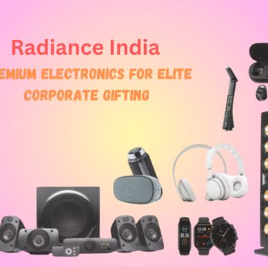Ultimate High-End Electronics by Radiance India for Premium Corporate Gifting